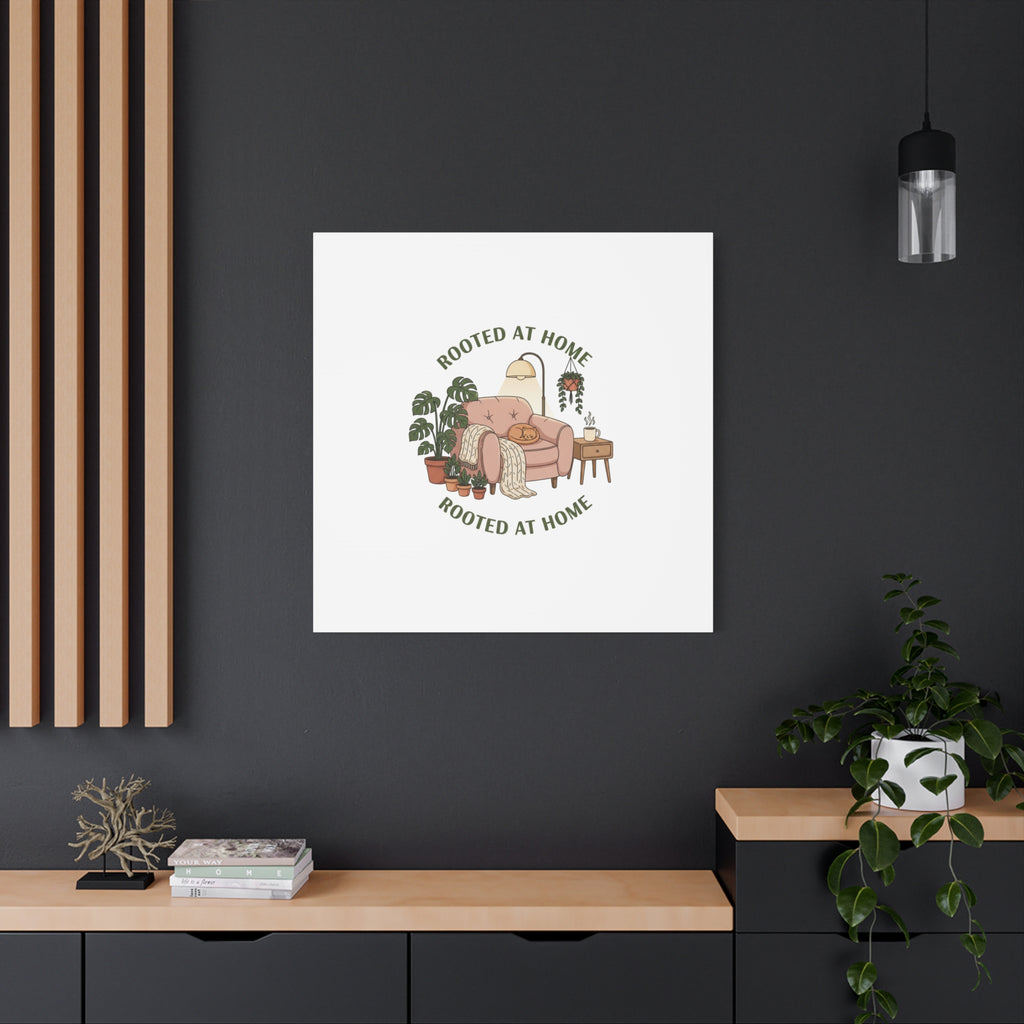 Rooted at Home Canvas | Homebody, Hygge Aesthetic Wall Art