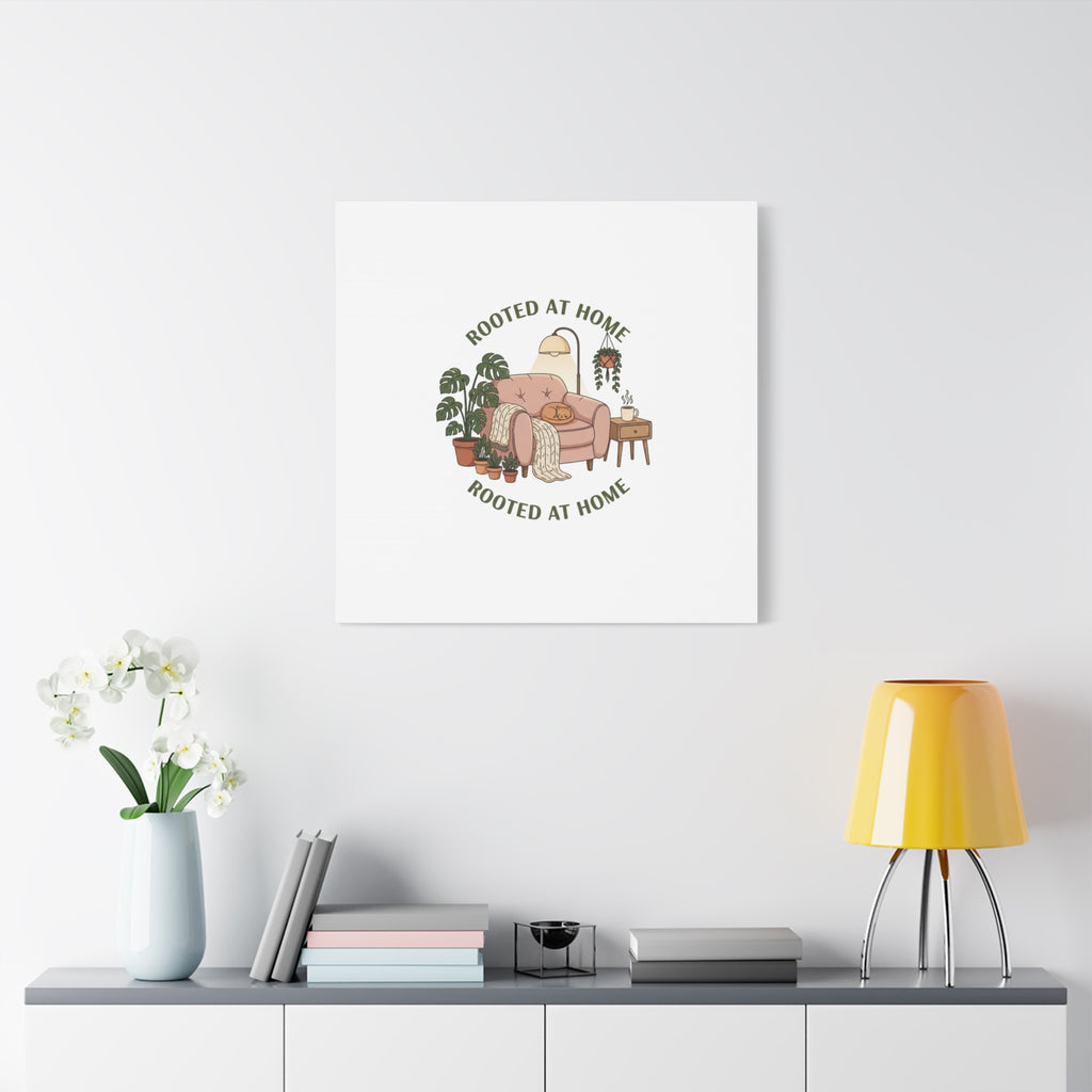 Rooted at Home Canvas | Homebody, Hygge Aesthetic Wall Art
