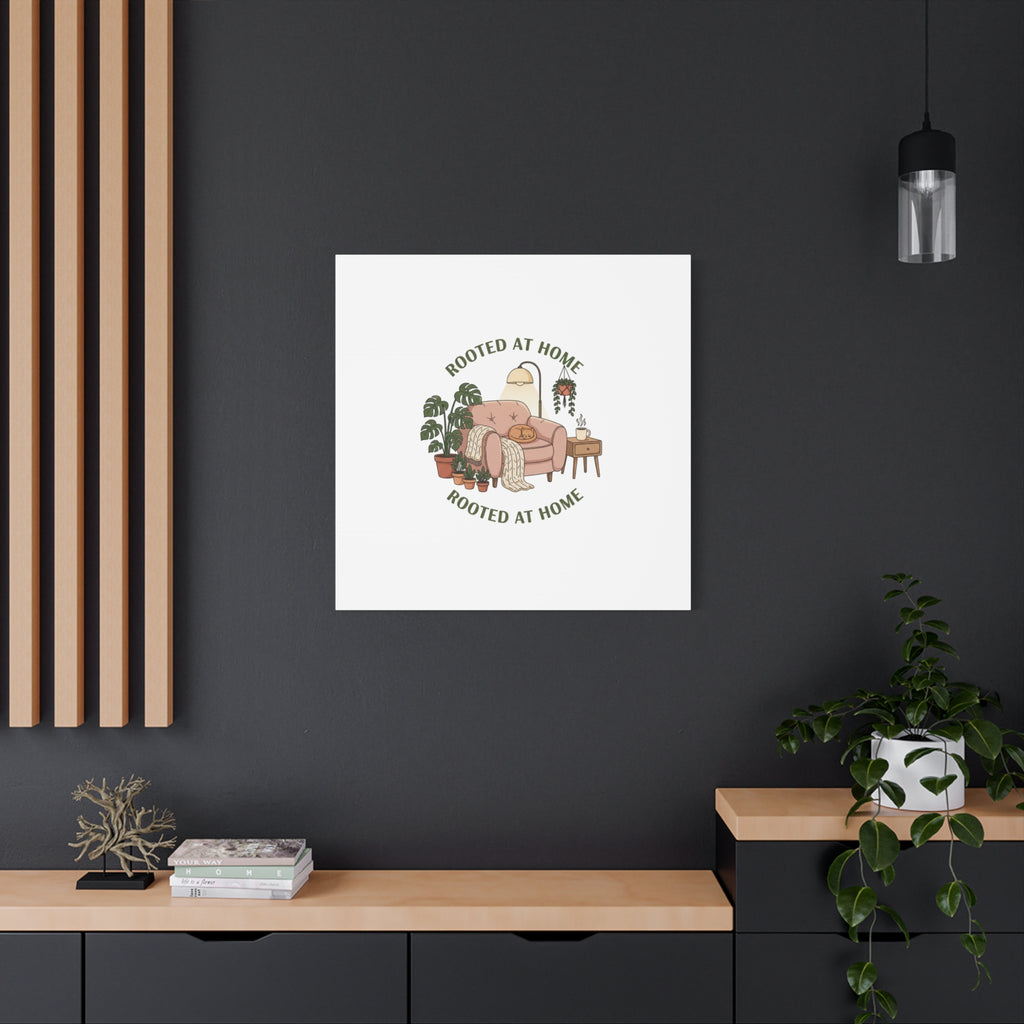 Rooted at Home Canvas | Homebody, Hygge Aesthetic Wall Art