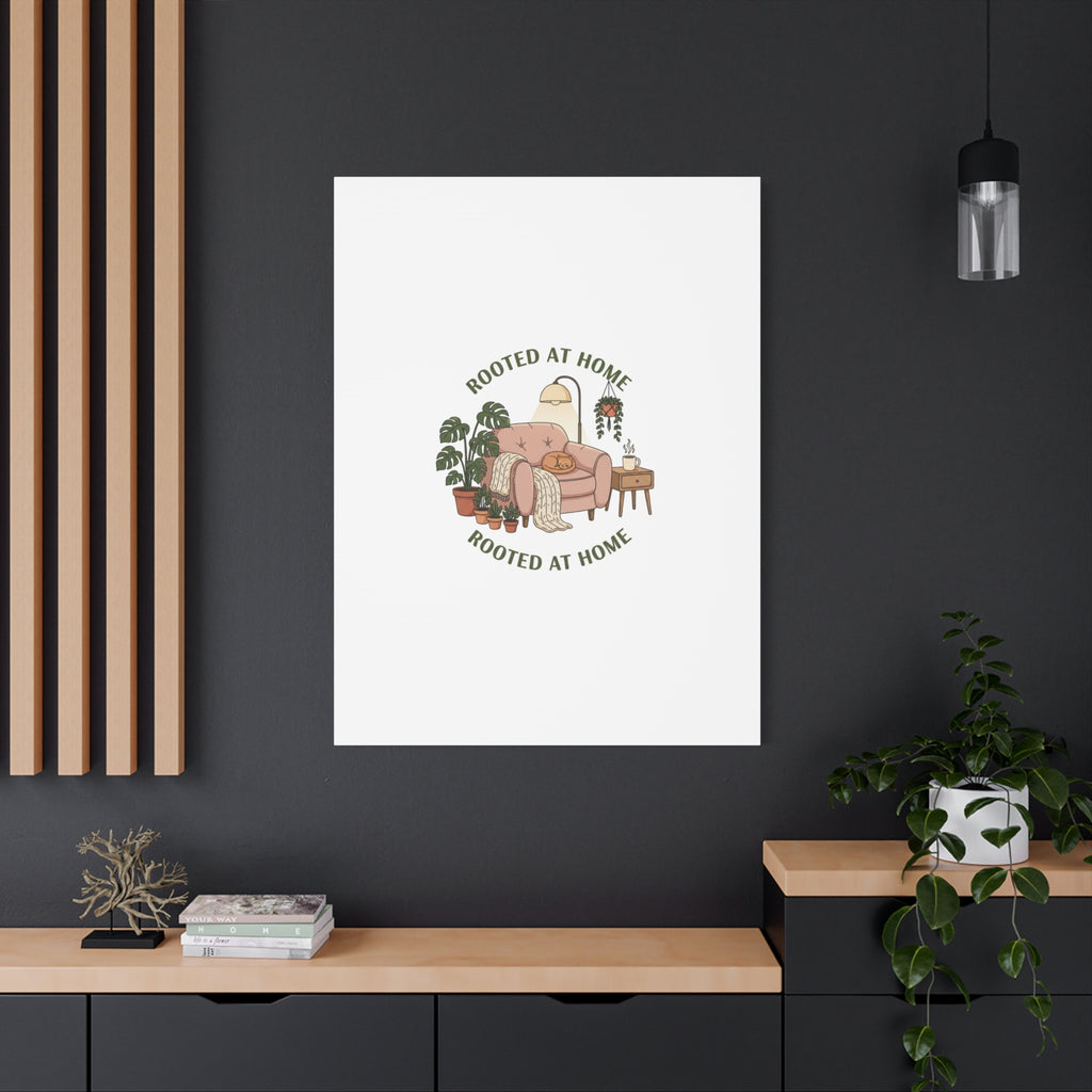 Rooted at Home Canvas | Homebody, Hygge Aesthetic Wall Art