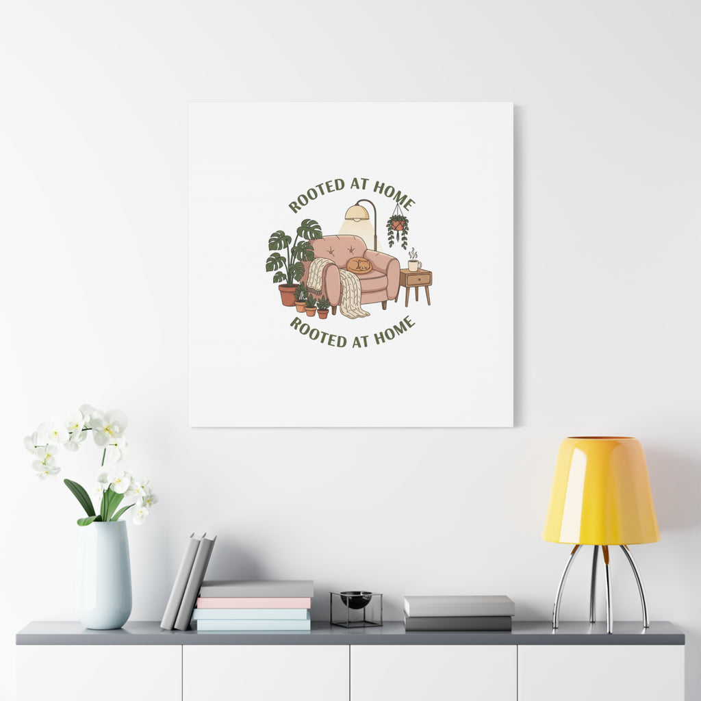 Rooted at Home Canvas | Homebody, Hygge Aesthetic Wall Art
