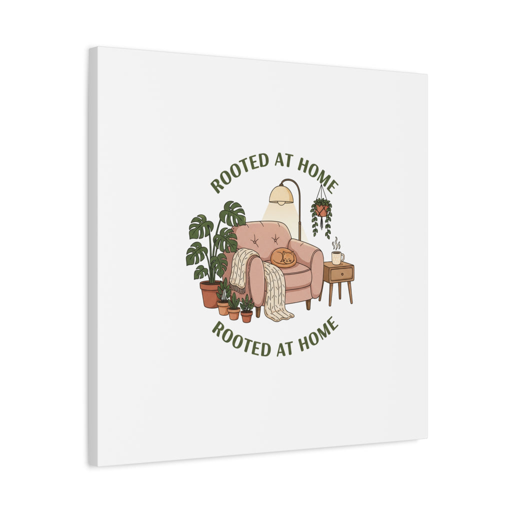 Rooted at Home Canvas | Homebody, Hygge Aesthetic Wall Art